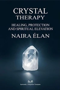 Crystal Therapy – Healing, Protection and Spiritual Elevation