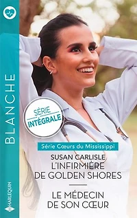 L'infirmière de Golden Shores ; Le médecin son coeur
