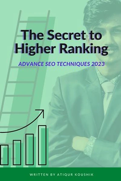 The Secret to Higher Ranking: Advance SEO Techniques 2023