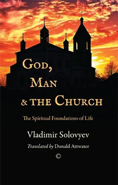 God, Man and the Church: The Spiritual Foundations of Life