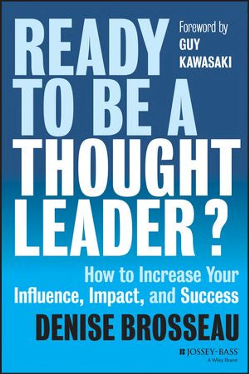 Ready to Be a Thought Leader?: How Increase Your Influence, Impact, and Success