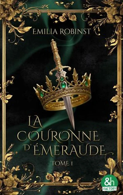 La couronne d'émeraude - Tome 1 : La dernière héritière