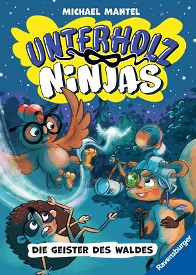 Unterholz-Ninjas, Band 4 - Die Geister des Waldes