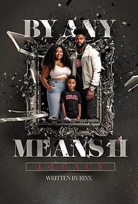 By Any Means II: Legacy