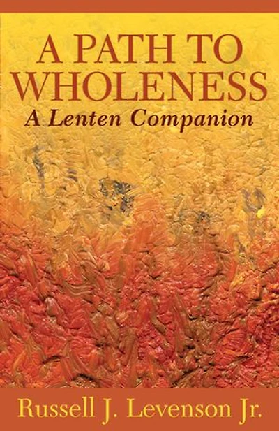 A Path to Wholeness: Lenten Companion