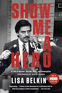 Show Me A Hero: Tale Of Murder, Suicide, Race, And Redemption