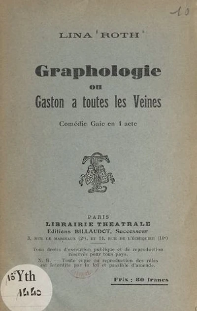 Graphologie: Ou Gaston a toutes les veines. Comédie gaie en 1 acte