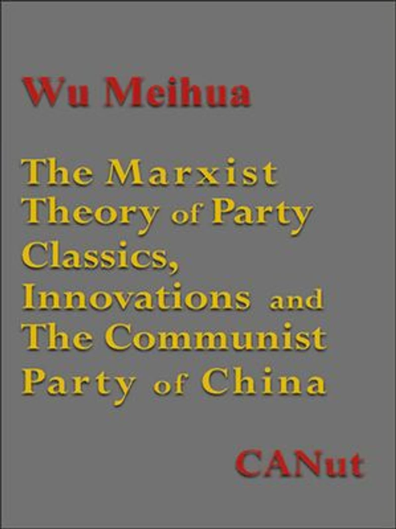 The Marxist Theory of Party:Classics Innovations and the Communist Party of China