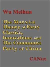 The Marxist Theory of Party:Classics Innovations and the Communist Party of China