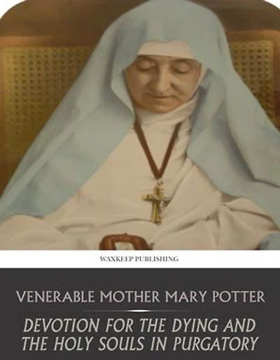 Devotion for the Dying and the Holy Souls in Purgatory
