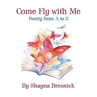 Come Fly with Me: Poetry from A to Z