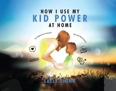 How I Use My Kid Power at Home