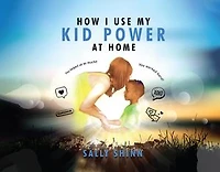How I Use My Kid Power at Home