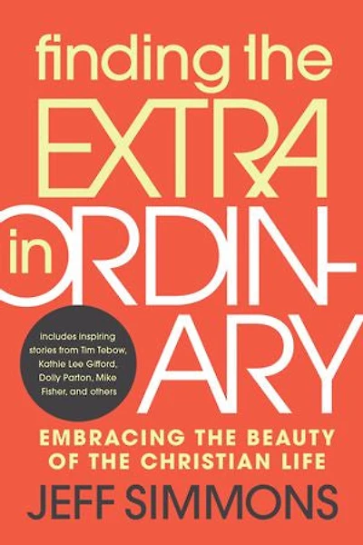 Finding the Extra Ordinary: Embracing Beauty of Christian Life