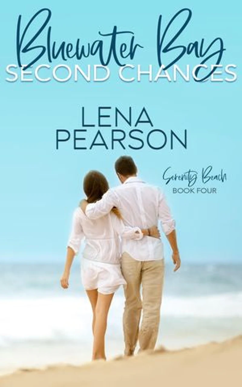 Bluewater Bay Second Chances: Serenity Beach Series, Book Four