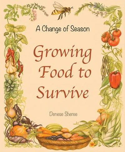 A Change of Season - Growing Food To Survive