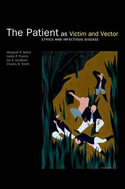 The Patient As Victim And Vector: Ethics Infectious Disease