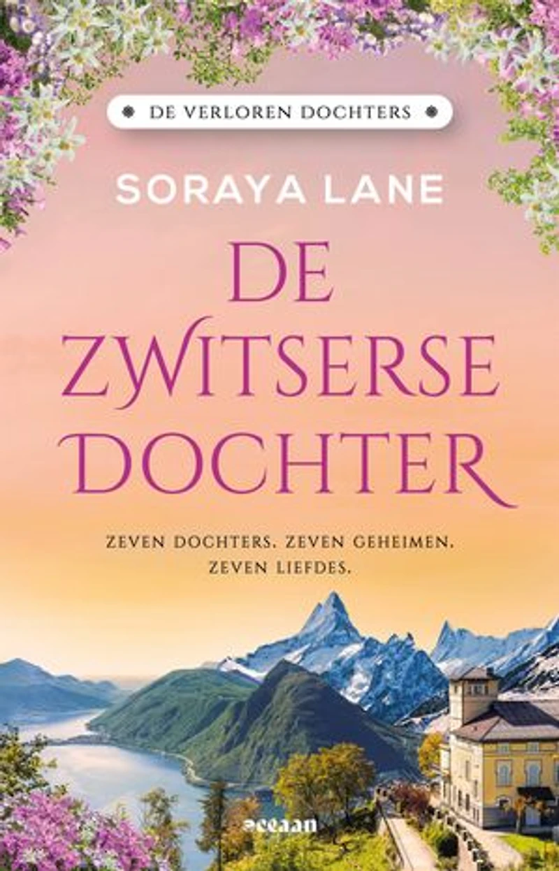 De Zwitserse dochter: Zeven dochters. Zeven geheimen. Zeven liefdes