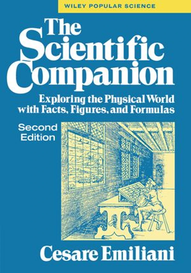 the Scientific Companion, 2nd Ed.: Exploring Physical World with Facts, Figures, and Formulas