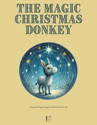 The Magic Christmas Donkey: Bilingual Portuguese-English Christmas Stories for Kids