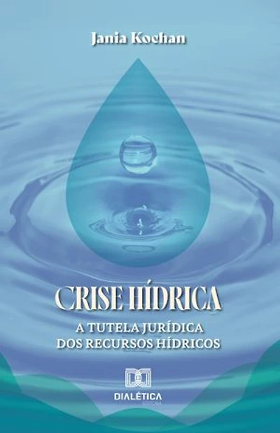 Crise Hídrica: A Tutela Jurídica dos Recursos Hídricos