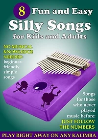 8 Fun and Easy Silly Songs for Kids and Adults for Kalimba: Beginners-Friendly Somple Songs