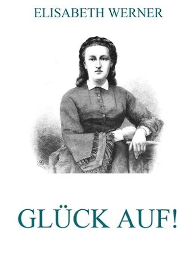Glück auf! - Ein Liebesroman