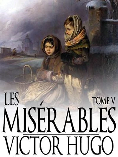 Les misérables : Tome 5 Jean Valjean