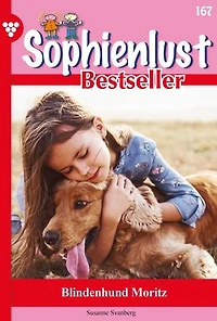 Blindenhund Moritz: Sophienlust Bestseller 167 – Familienroman
