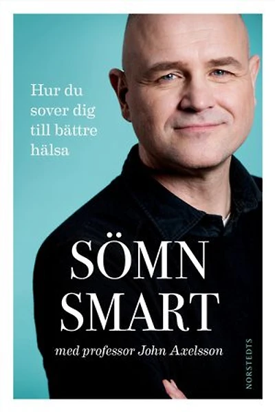 Sömnsmart : hur du sover dig till bättre hälsa