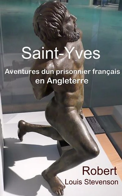 Saint-Yves - Aventures d’un prisonnier français en Angleterre