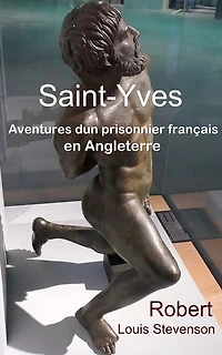 Saint-Yves - Aventures d’un prisonnier français en Angleterre