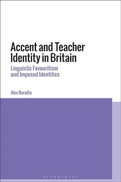 Accent and Teacher Identity Britain: Linguistic Favouritism Imposed Identities