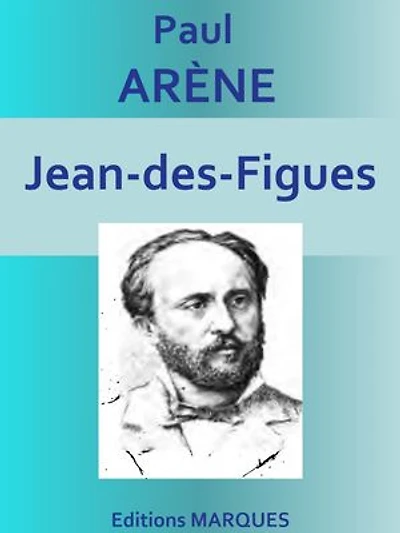 Jean-des-Figues: Edition intégrale
