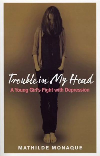 Trouble in My Head: A Young Girl's Fight with Depression