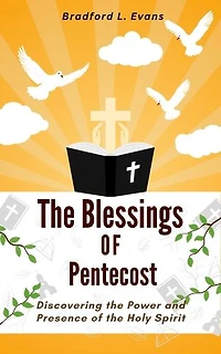 The blessings of Pentecost: Discovering the Power and Presence of the Holy Spirit