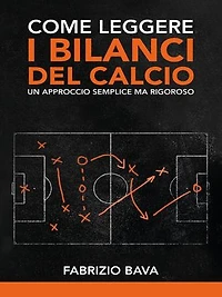 Come leggere i bilanci del calcio: Un approccio semplice ma rigoroso