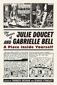 The Comics of Julie Doucet and Gabrielle Bell: A Place inside Yourself