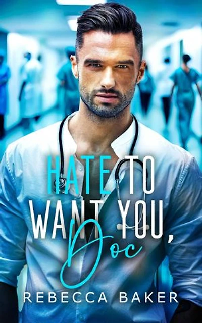 Hate to want you, Doc: Een Enemies-to-Lovers Doctor Daddy Romance