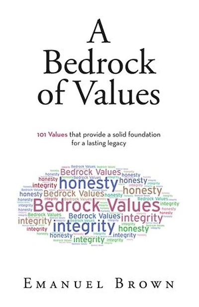 a Bedrock of Values: 101 Values that provide solid foundation for lasting legacy