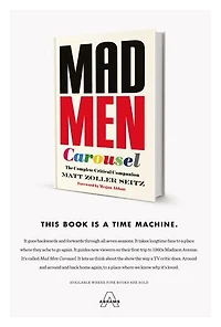 Mad Men Carousel: The Complete Critical Companion