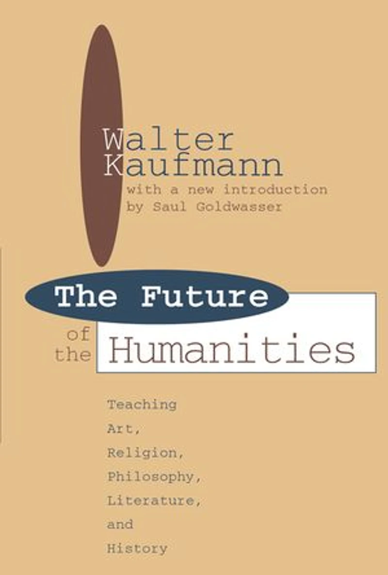 Future of the Humanities: Teaching Art, Religion, Philosophy, Literature and History