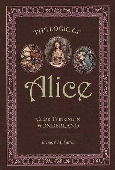 Logic of Alice: Clear Thinking in Wonderland