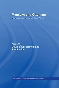 Mamluks and Ottomans: Studies Honour of Michael Winter