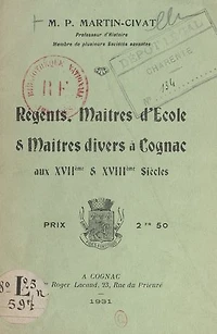 Régents, maîtres d'école et maîtres divers, à Cognac, aux XVIIe et XVIIIe siècles