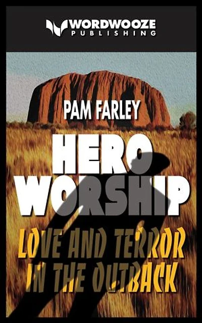 Hero Worship: Love and Terror in the Outback