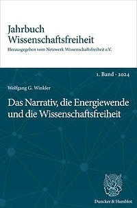 Das Narrativ, die Energiewende und die Wissenschaftsfreiheit.