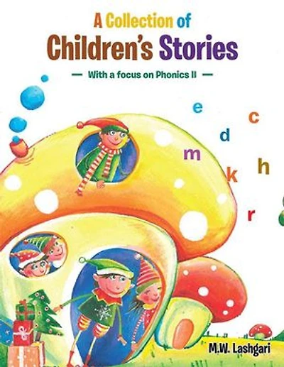 A Collection of Children's Stories: With a Focus on Phonics Ii