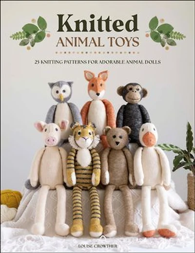 Knitted animal Toys: 25 knitting patterns for adorable dolls