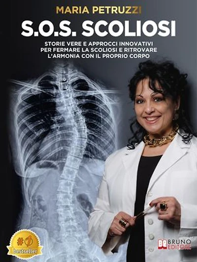 S.O.S. Scoliosi: Storie Vere E Approcci Innovativi Per Fermare La Scoliosi E Ritrovare L’Armonia Con Il Proprio Corpo
